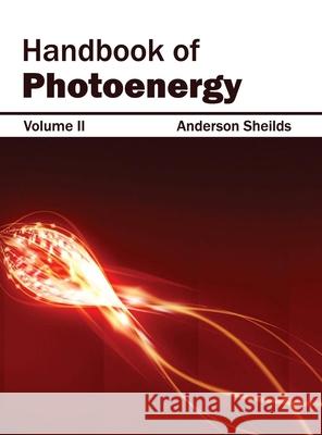 Handbook of Photoenergy: Volume II Anderson Sheilds 9781632382641 NY Research Press - książka