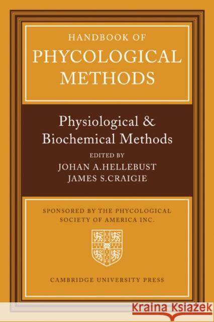 Handbook of Phycological Methods: Physiological and Biological Methods Hellebust, Johan A. 9780521279420 Cambridge University Press - książka