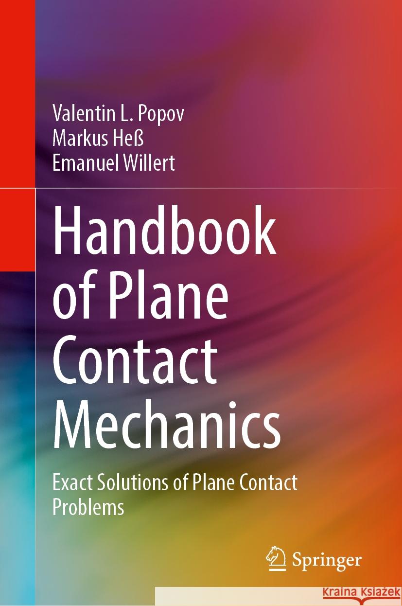 Handbook of Plane Contact Mechanics: Exact Solutions of Plane Contact Problems Valentin L. Popov Markus He? Emanuel Willert 9783662701720 Springer - książka
