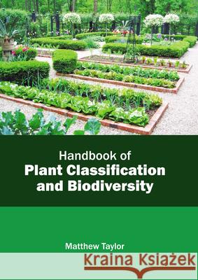 Handbook of Plant Classification and Biodiversity Matthew Taylor 9781641165228 Callisto Reference - książka