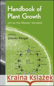 Handbook of Plant Growth PH as the Master Variable Rengel, Zdenko 9780824707613 CRC - książka