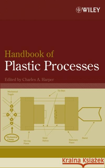 Handbook of Plastic Processes Charles A. Harper Harper 9780471662556 Wiley-Interscience - książka