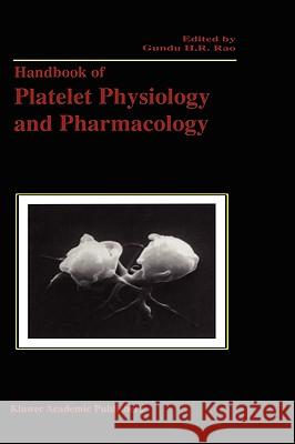 Handbook of Platelet Physiology and Pharmacology Gundu H.R. Rao 9780792385387  - książka