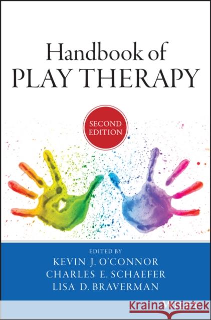 Handbook of Play Therapy O′Connor, Kevin J.; Schaefer, Charles E.; Braverman, Lisa D. 9781118859834 John Wiley & Sons - książka