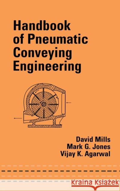 Handbook of Pneumatic Conveying Engineering David Mills Mark G. Jones Vijay K. Agarwal 9780824747909 CRC - książka