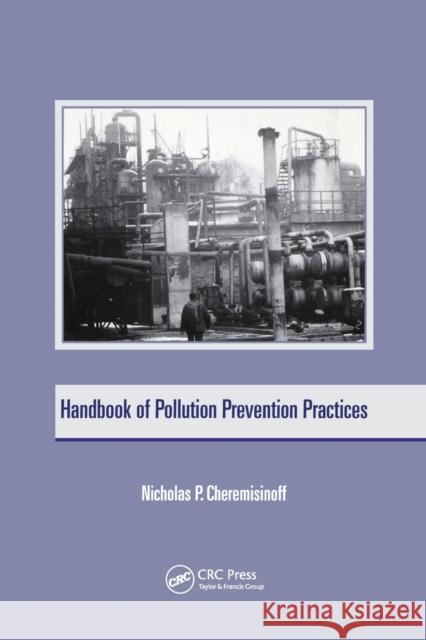 Handbook of Pollution Prevention Practices Nicholas P. Cheremisinoff 9780367578817 CRC Press - książka