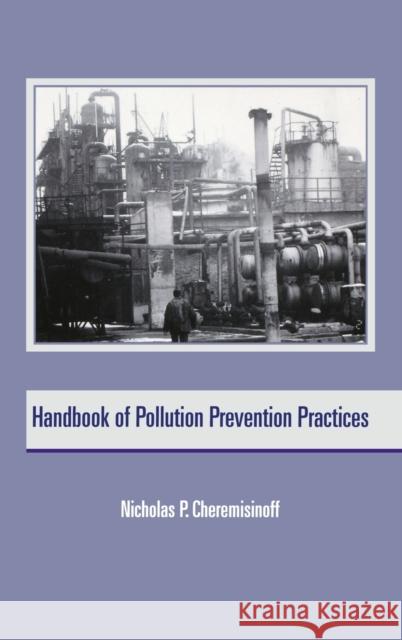 Handbook of Pollution Prevention Practices Nicholas P. Cheremisinoff Cheremisinoff 9780824705428 CRC - książka