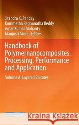 Handbook of Polymernanocomposites. Processing, Performance and Application: Volume A: Layered Silicates Pandey, Jitendra K. 9783642386480 Springer - książka