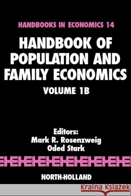 Handbook of Population and Family Economics: Volume 1b Rosenzweig, M. R. 9780444826466 North-Holland - książka