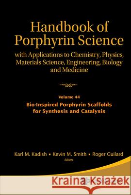 Handbook of Porphyrin Science: With Applications to Chemistry, Physics, Materials Science, Engineering, Biology and Medicine - Volume 44: Bio-Inspired Karl M. Kadish Kevin M. Smith Roger Guilard 9789813143586 World Scientific Publishing Company - książka