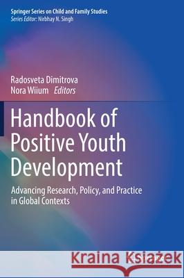 Handbook of Positive Youth Development: Advancing Research, Policy, and Practice in Global Contexts Dimitrova, Radosveta 9783030702618 Springer - książka