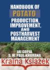 Handbook of Potato Production, Improvement, and Postharvest Management J. Gopal S. M. Paul Khurana 9781560222729 Food Products Press