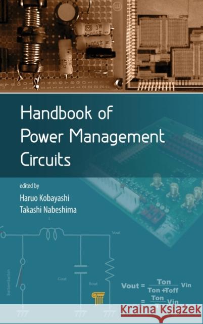Handbook of Power Management Circuits Haruo Kobayashi Takashi Nabeshima  9789814613156 Pan Stanford Publishing Pte Ltd - książka
