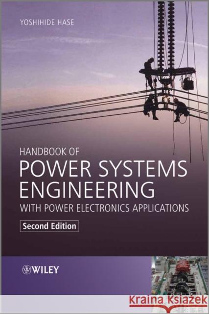 Handbook of Power Systems Engineering with Power Electronics Applications Yoshihide Hase 9781119952848  - książka