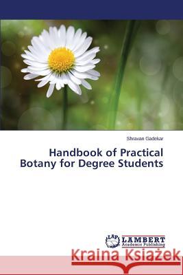 Handbook of Practical Botany for Degree Students Gadekar Shravan 9783659583810 LAP Lambert Academic Publishing - książka