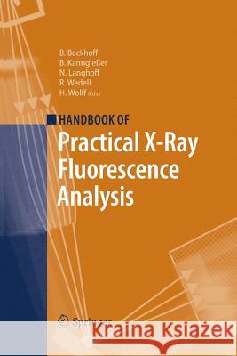 Handbook of Practical X-Ray Fluorescence Analysis Burkhard Beckhoff Birgit Kanngiesser Norbert Langhoff 9783662496015 Springer - książka