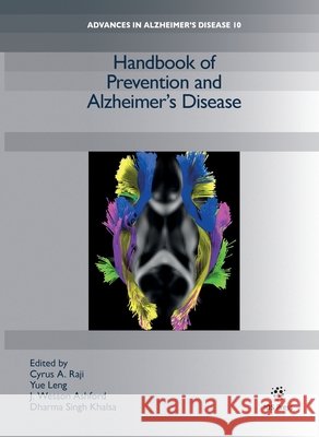 Handbook of Prevention and Alzheimer’s Disease Dharma Singh Khalsa, J. Wesson Ashford, Yue Leng 9781643684925 SAGE Publications (RJ) - książka
