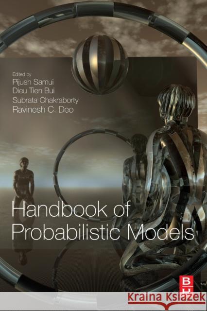 Handbook of Probabilistic Models Pijush Samui Dieu Tie Subrata Chakraborty 9780128165140 Butterworth-Heinemann - książka