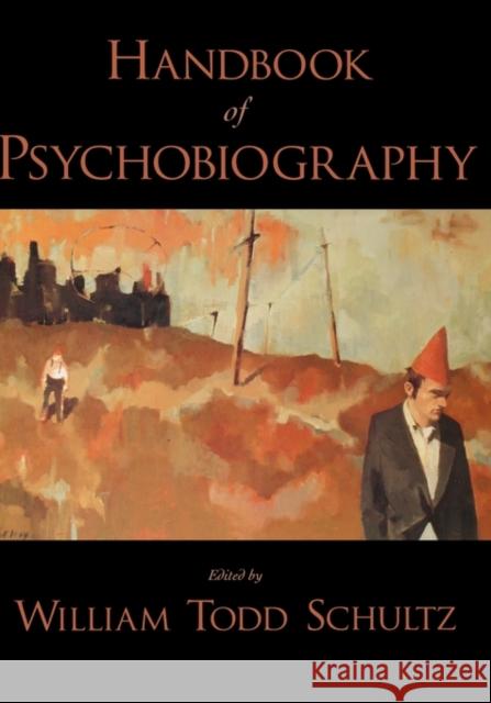 Handbook of Psychobiography William Todd Schultz 9780195168273 Oxford University Press - książka