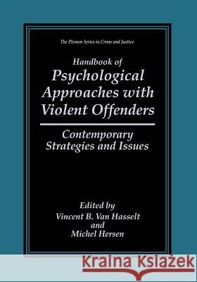 Handbook of Psychological Approaches with Violent Offenders: Contemporary Strategies and Issues Van Hasselt, Vincent B. 9781461371977 Springer - książka