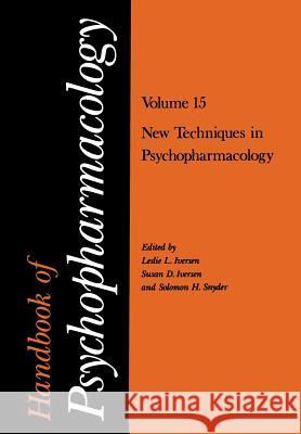 Handbook of Psychopharmacology: Volume 15 New Techniques in Psychopharmacology Iversen, Leslie L. 9781461334545 Springer - książka