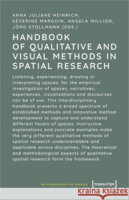 Handbook of Qualitative and Visual Methods in Spatial Research Anna Juliane Heinrich S?verine Marguin Angela Million 9783837667349 Transcript Verlag - książka