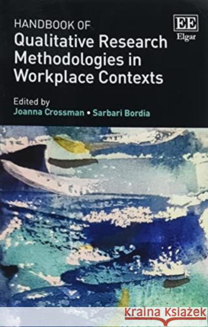 Handbook of Qualitative Research Methodologies in Workplace Contexts Sarbari Bordia 9781803927480 Edward Elgar Publishing Ltd - książka