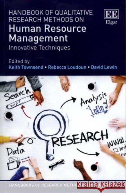 Handbook of Qualitative Research Methods on Human Resource Management: Innovative Techniques Keith Townsend Rebecca Loudoun David Lewin 9781784711191 Edward Elgar Publishing - książka