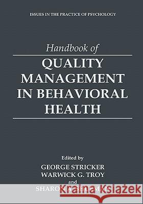 Handbook of Quality Management in Behavioral Health George Stricker Warwick G. Troy Sharon A. Shueman 9780306461491 Kluwer Academic Publishers - książka