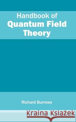 Handbook of Quantum Field Theory Richard, Mil Burrows 9781632382764 NY Research Press - książka