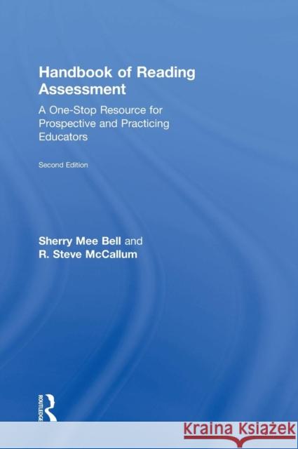 Handbook of Reading Assessment: A One-Stop Resource for Prospective and Practicing Educators Sherry Mee Bell R. Steve McCallum 9781138804654 Routledge - książka