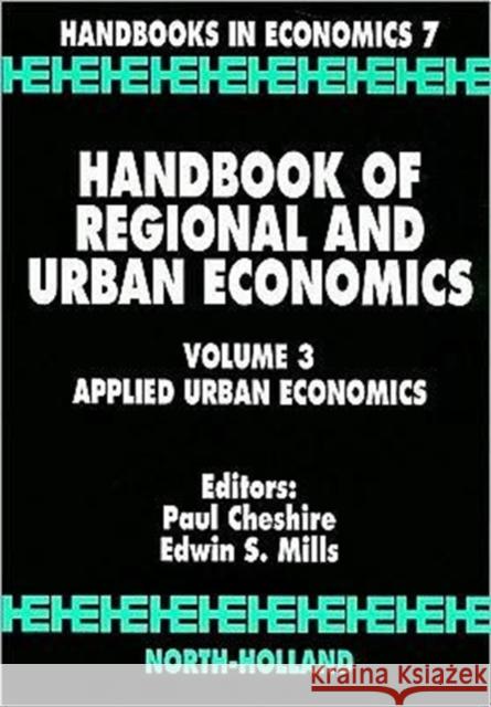 Handbook of Regional and Urban Economics: Applied Urban Economics Volume 3 Cheshire, P. C. 9780444821386 North-Holland - książka