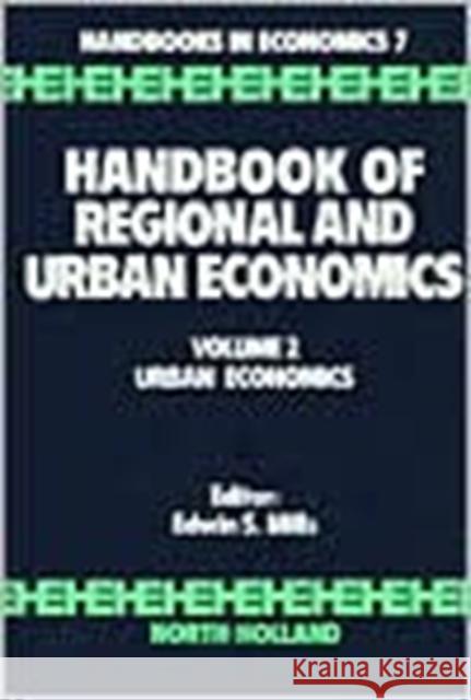 Handbook of Regional and Urban Economics: Urban Economics Volume 2 Mills, E. S. 9780444879707 North-Holland - książka