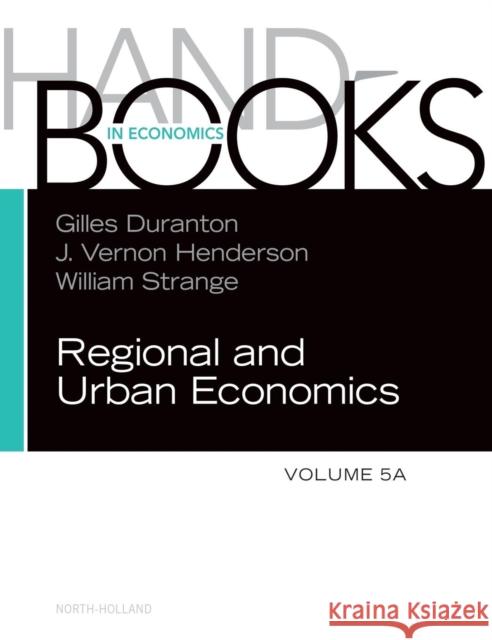 Handbook of Regional and Urban Economics: Volume 5a Duranton, Gilles 9780444595171 Elsevier Science - książka