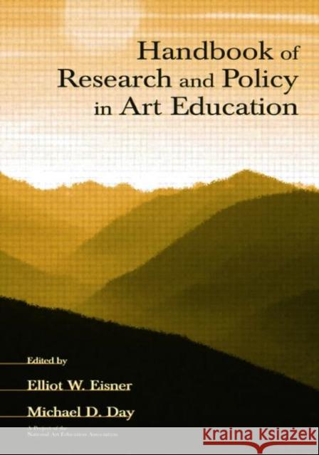 Handbook of Research and Policy in Art Education Eisner                                   Elliot W. Eisner Michael D. Day 9780805849721 Lawrence Erlbaum Associates - książka