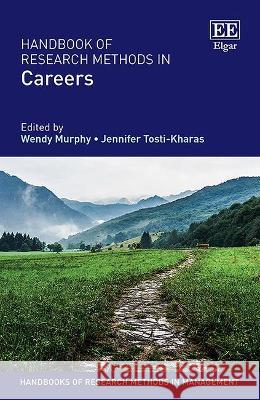 Handbook of Research Methods in Careers Wendy Murphy, Jennifer Tosti-Kharas 9781788976718 Edward Elgar Publishing Ltd - książka