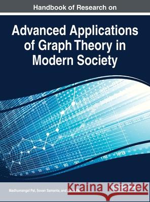 Handbook of Research on Advanced Applications of Graph Theory in Modern Society Madhumangal Pal Sovan Samanta Anita Pal 9781522593805 IGI Global - książka