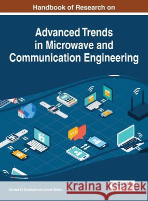 Handbook of Research on Advanced Trends in Microwave and Communication Engineering Ahmed E Jamal Zbitou 9781522507734 Information Science Reference - książka