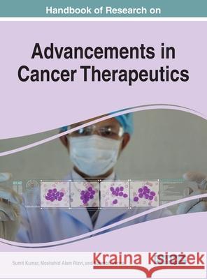 Handbook of Research on Advancements in Cancer Therapeutics Sumit Kumar Moshahid Alam Rizvi Saurabh Verma 9781799865308 Business Science Reference - książka