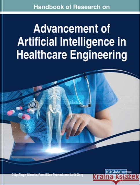 Handbook of Research on Advancements of Artificial Intelligence in Healthcare Engineering Sisodia, Dilip Singh 9781799821205 Business Science Reference - książka
