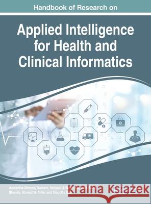 Handbook of Research on Applied Intelligence for Health and Clinical Informatics  9781799877097 IGI Global - książka