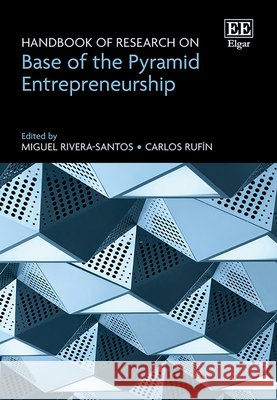 Handbook of Research on Base of the Pyramid Entrepreneurship Miguel Rivera–santos, Carlos Rufín 9781802202137  - książka