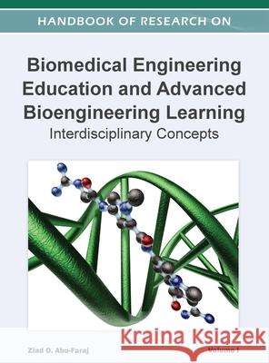 Handbook of Research on Biomedical Engineering Education and Advanced Bioengineering Learning: Interdisciplinary Cases ( Volume 1 ) Ziad O Abu-Faraj 9781668425411 Medical Information Science Reference - książka