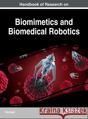 Handbook of Research on Biomimetics and Biomedical Robotics Maki Habib 9781522529934 Engineering Science Reference - książka