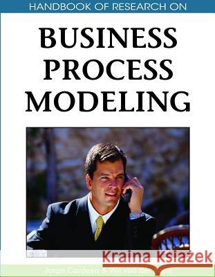 Handbook of Research on Business Process Modeling Jorge Cardoso Wil Va 9781605662886 Information Science Publishing - książka