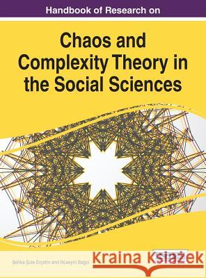 Handbook of Research on Chaos and Complexity Theory in the Social Sciences Efika Ercetin Huseyin B 9781522501480 Information Science Reference - książka