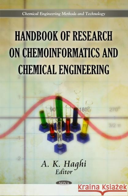 Handbook of Research on Chemoinformatics & Chemical Engineering A K Haghi 9781616685041 Nova Science Publishers Inc - książka