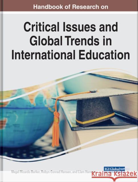 Handbook of Research on Critical Issues and Global Trends in International Education  9781668487952 IGI Global - książka