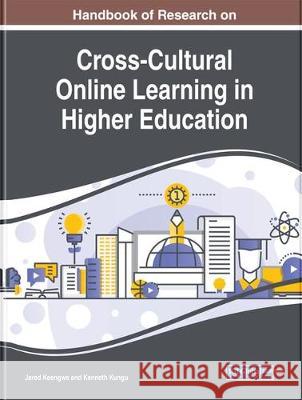 Handbook of Research on Cross-Cultural Online Learning in Higher Education Jared Keengwe Kenneth Kungu 9781522582861 Information Science Reference - książka