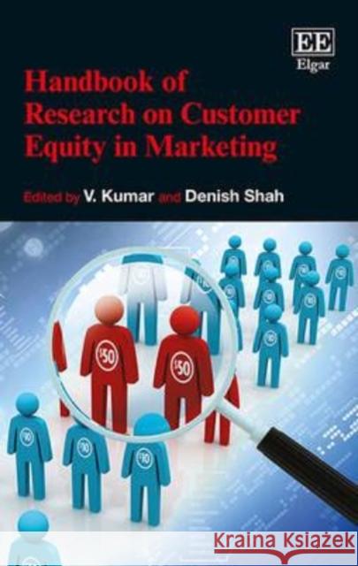 Handbook of Research on Customer Equity in Marketing V. Kumar D. Shah  9781781004975 Edward Elgar Publishing Ltd - książka